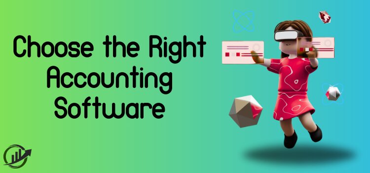 choose the right accounting software for your business