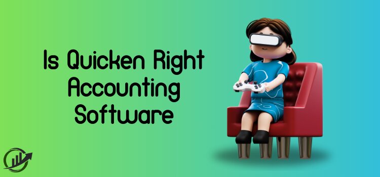 Is Quicken the Right Accounting Software