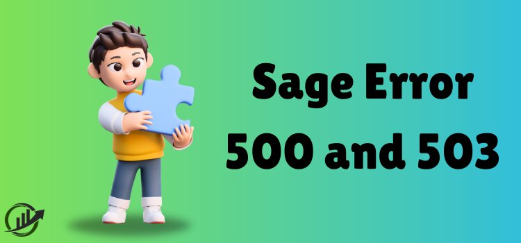 Sage Error 500 and 503