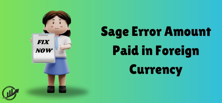 Sage Error Amount Paid in Foreign Currency