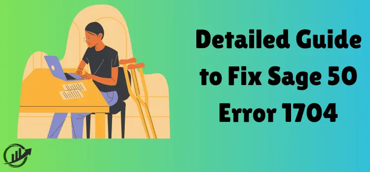 Detailed Guide to Fix Sage 50 Error 1704