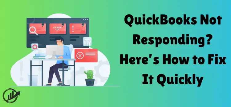 QuickBooks Not Responding